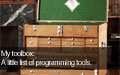 My toolbox: A little list of programming tools.