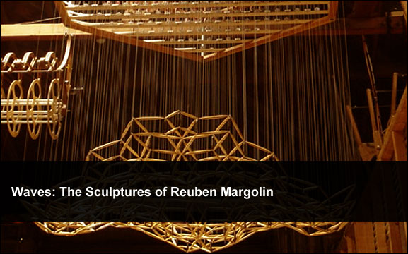 Waves: The Sulptures of Reuben Margolin